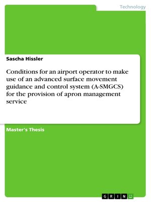 cover image of Conditions for an airport operator to make use of an advanced surface movement guidance and control system (A-SMGCS) for the provision of apron management service